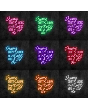 Dreams Dont Work Unless You Do Neon Sign