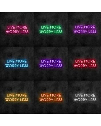 Live More Worry Less Neon Sign