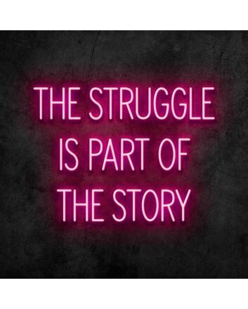 The Struggle Neon Sign