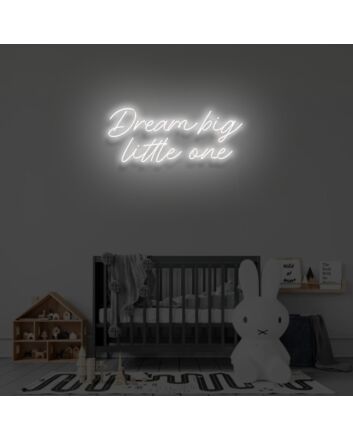 DREAM BIG LITTLE ONE&quot; LED Neon Sign