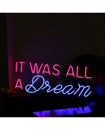 It Was All A Dream V1 Neon Sign