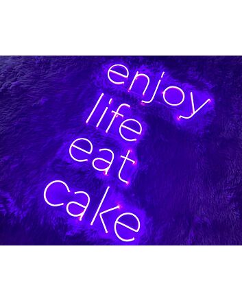 Enjoy Life Eat Cake Neon Sign