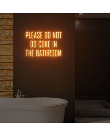 Please Do Not Do Coke In The Bathroom Neon Light Signs Custom Neon Sign For Wedding Bar Party Decoration