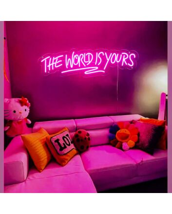 The World Is Yours Neon Sign