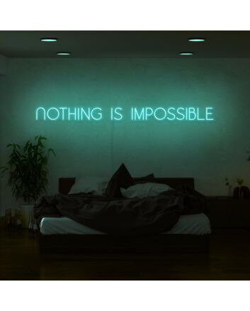 Nothing Is Impossible Neon Sign