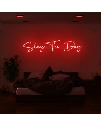 Slay The Day Neon Sign