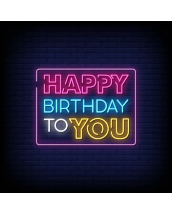 Happy Birthday To You Neon Sign