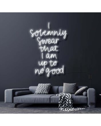 I Solemnly Swear I Am Up To No Good Neon Sign