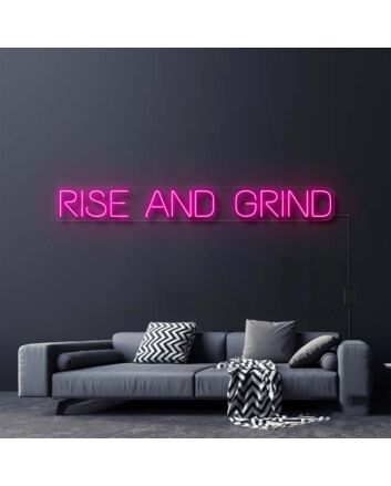Rise And Grind Neon Sign