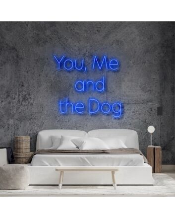 You Me And The Dog Neon Sign