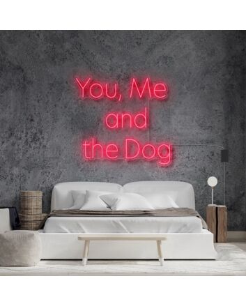 You Me And The Dog Neon Sign