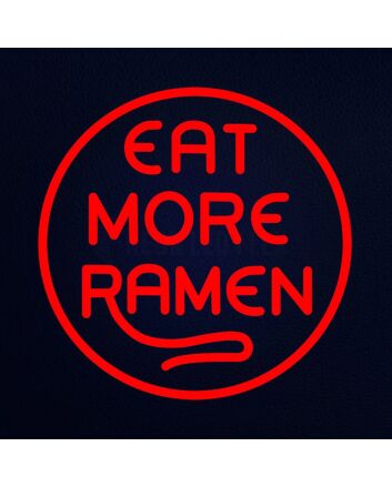Eat More Ramen Neon Sign