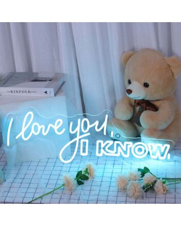 I Love You I Know Neon Sign