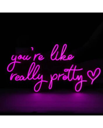 You're Like Really Pretty Neon Signs Led Neon Sign For Wall Decor Led Neon Light Signs