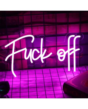 Fuck Off Neon Sign