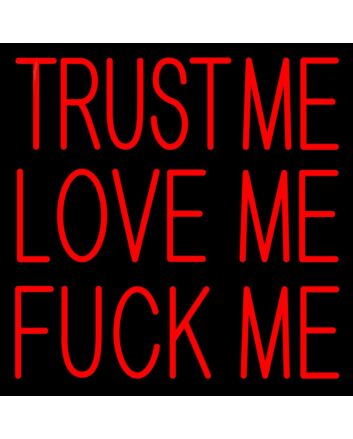 Trust Me Love Me F Me  Neon Light Sign Led Neon Sign