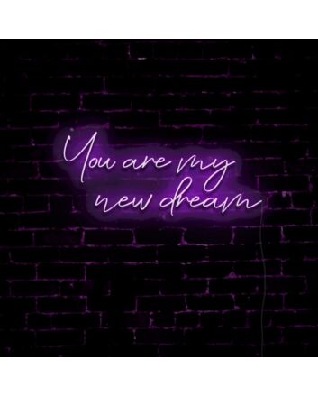 You Are My New Dream LED Sign