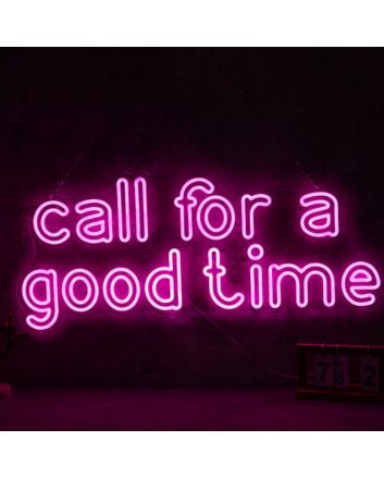 Call For A Good Time Neon Sign