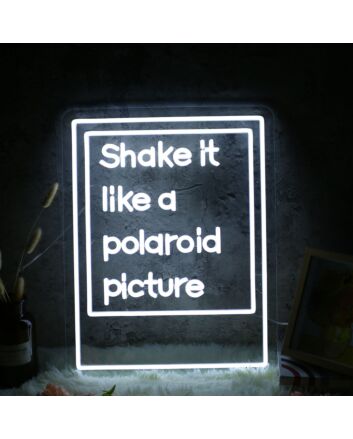 Shake It Like A Polaroid Picture White LED Neon Sign