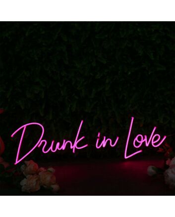 Drunk In Love Pink Custom Neon Sign
