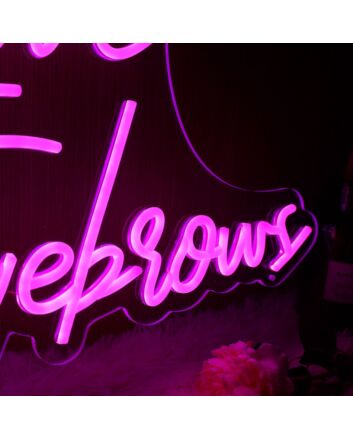 I Love My Eyebrows Pink Neon Sign
