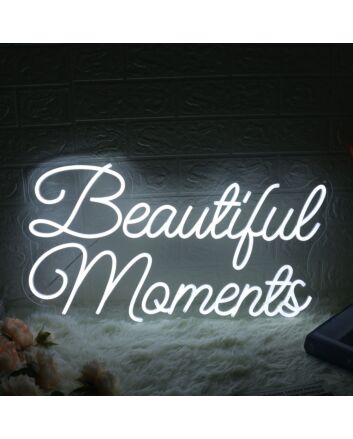 Beautiful Moments White Neon Sign