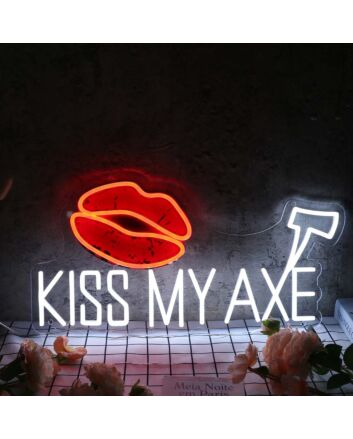 Kiss My Axe White Neon Sign