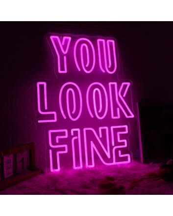 You Look Fine Pink Custom Neon Sign