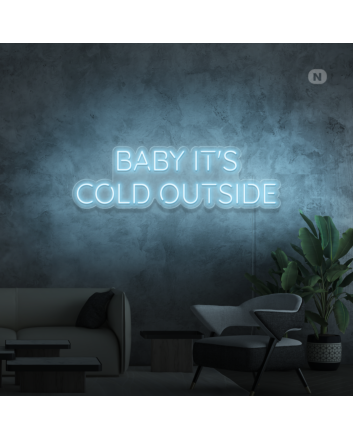 Baby, it's cold outside neon sign