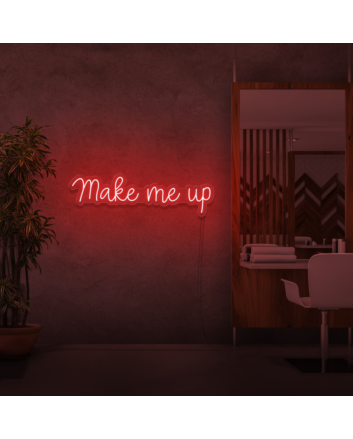 Make me up neon sign