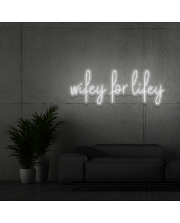 Wife for lifey neon sign
