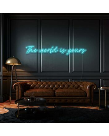 The World Is Yours Cursive Letter Neon Sign