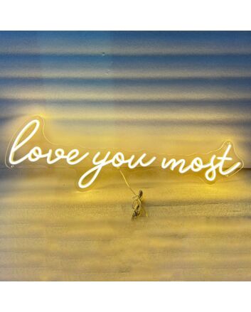 &#39;Love you most&#39; neon sign