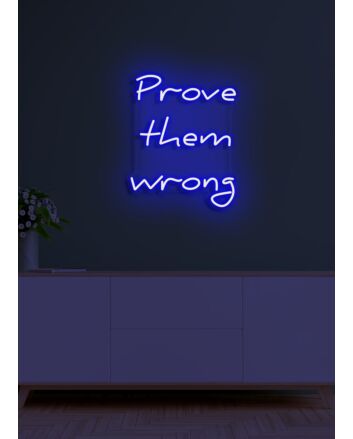 Prove them wrong Neon Encouragement for Underdogs