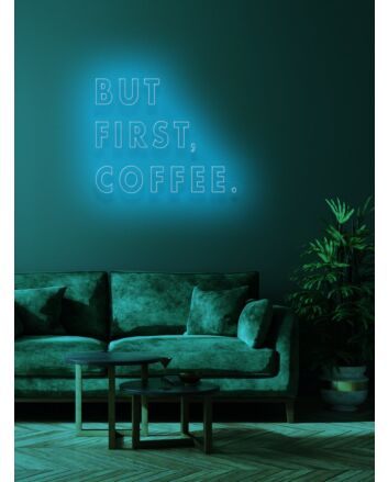 But first coffee Neon Priority for Coffee Lovers
