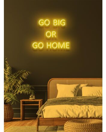 Go big or go home Neon for the Bold and Brave
