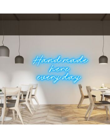 Hand Made Here Every Day Highlight Craftsmanship with Neon Art