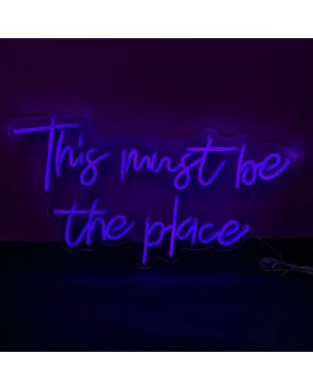This Must Be the Place: Neon Sign to Light Up Your Space
