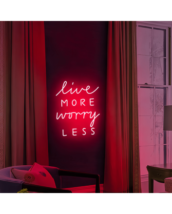 Live More, Worry Less Neon Sign: Radiate Positivity and Ease