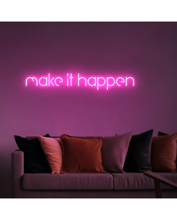 Make It Happen Neon Art Sign: Illuminate Your Dreams into Reality