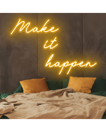 Make It Happen Neon Sign: Illuminate Your Motivation