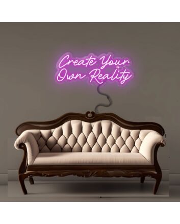 Create Your Own Reality Led Neon Signs