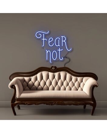 Fear Not Led Neon
