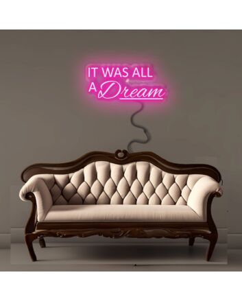 It Was All A Dream Led Neon Signs