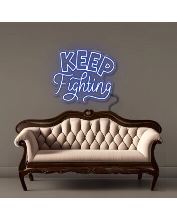 Keep Fighting Neon Signs