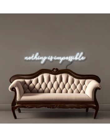 Nothing is Impossible Neon Signs