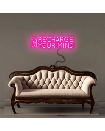 Recharge Your Mind Led Neon Signs