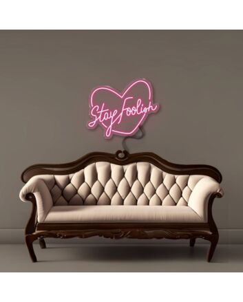 Stay Foolish Led Neon Signs