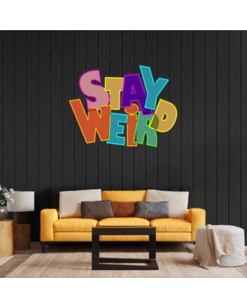 Stay Weird Led Neon Acrylic Artwork