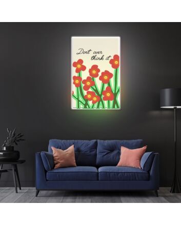 Dont Over Think It Neon Sign X Acrylic Artwork